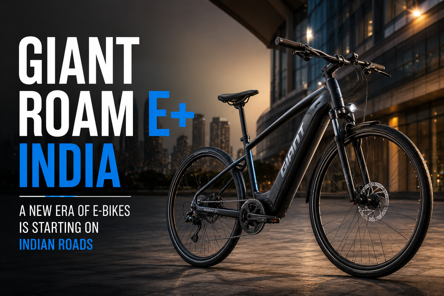 Giant Roam E+ India A new era of e-bikes is starting on Indian roads